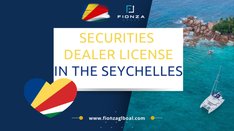 Obtaining A Seychelles Securities Dealer License With Fionza Consulting: A Comprehensive Guide