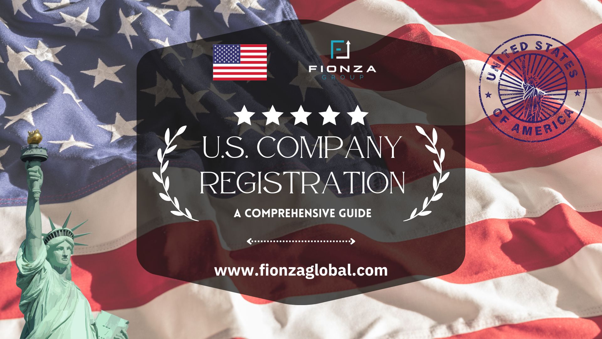 U.S. Company Registration: A Comprehensive Guide